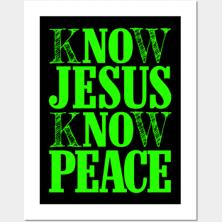 KNOW JESUS KNOW PEACE Posters and Art